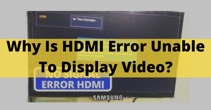 Why Is HDMI Error Unable To Display Video