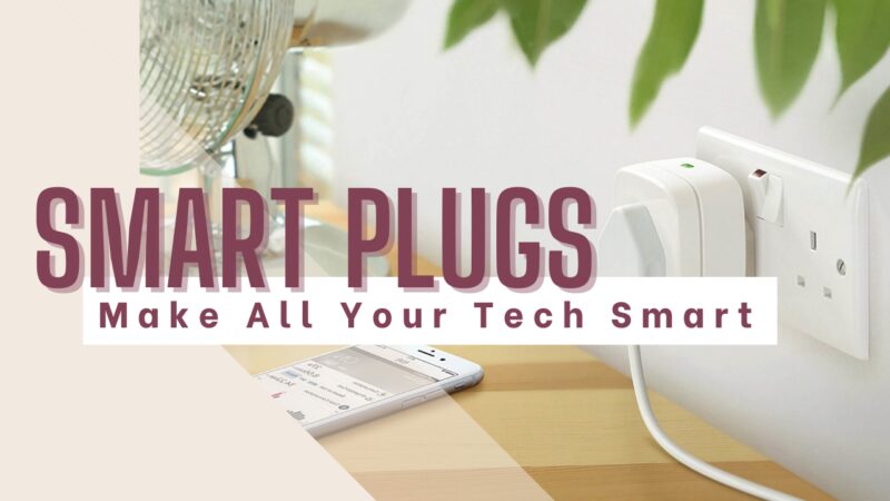 Make All Your Tech Smart with smart plugs