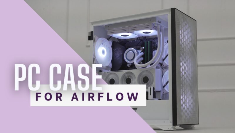 best airflow pc cases