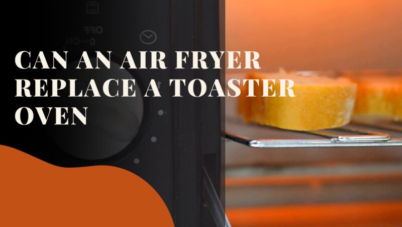 Air fryers and toaster ovens