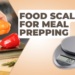 10 Best Scale For Food Prep 2023 – How To Choose The Right One For Your Kitchen
