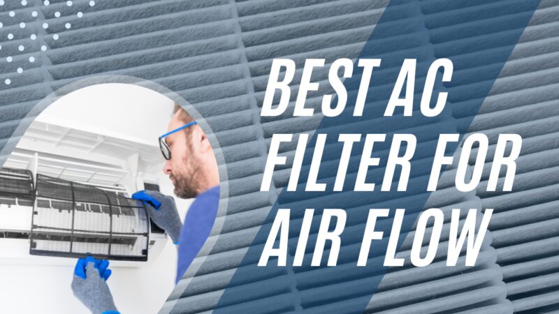 Best AC Filter for Air Flow