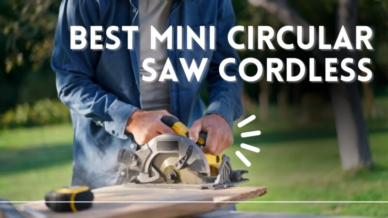 Best Mini Circular Saw Cordless
