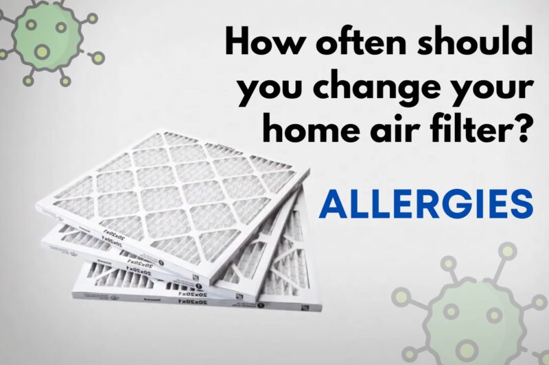 How often should you change your home air filter