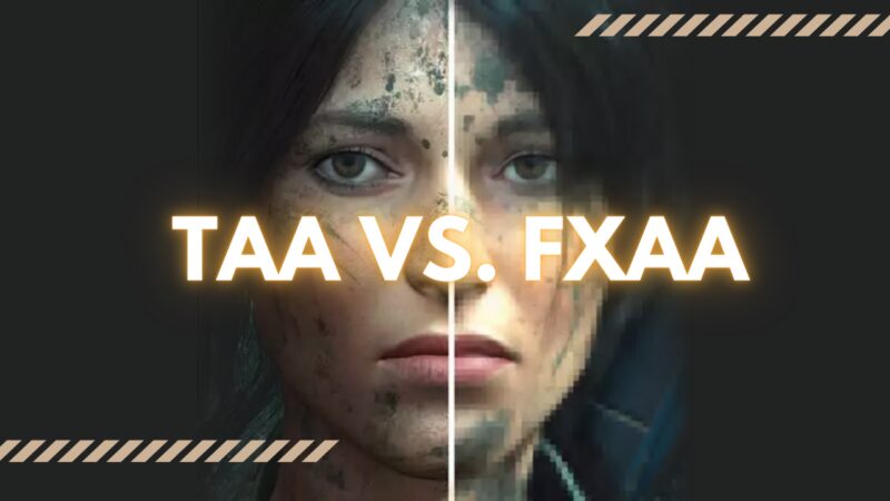 TAA vs. FXAA comparison