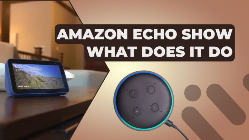 What Does Amazon Echo Show 1