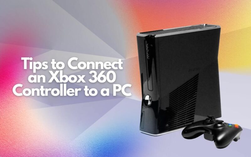 tips to Connect an Xbox 360 Controller to a PC
