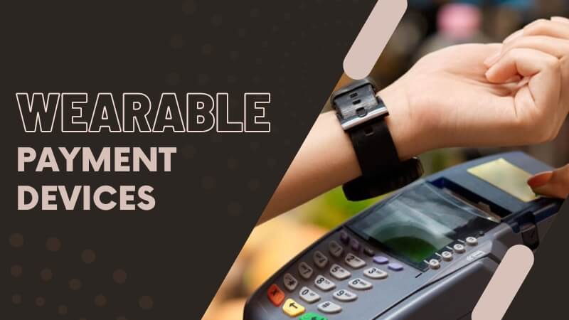 Wearable Payment Devices