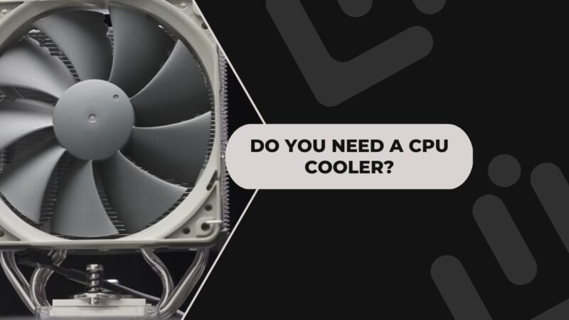Beat the Heat - Do You Really Need a CPU Cooler