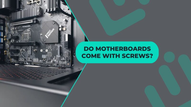Do All New Motherboards Come With Screws