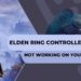 Elden Ring Controller Not Working on Your PC in 2023? Try These 7 Fixes