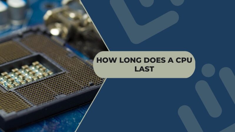 How Long Does a CPU Last