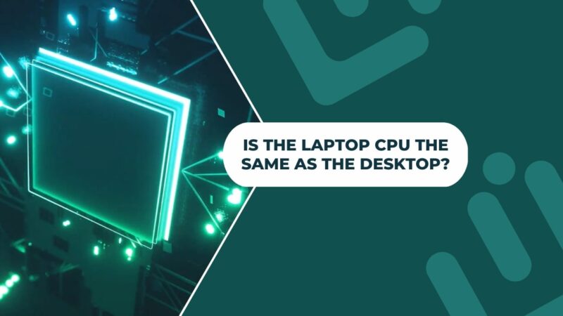 Unveiling the Truth - Laptop and Desktop CPU Differences Explained