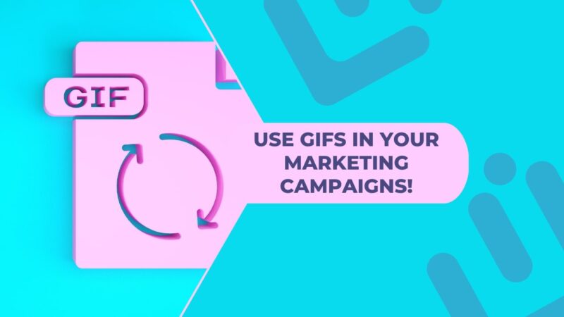 Use GIFs in Your Marketing Campaigns - increase brand awareness