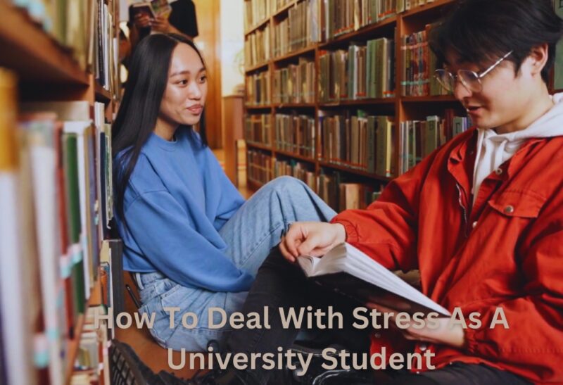 Deal With Stress As A University Student